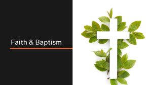 Faith and Baptism written on a slide