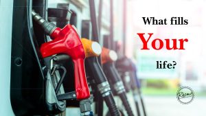 What fills your life?