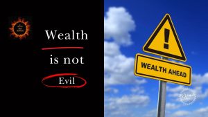 wealth is not evil