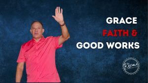 Grace-Faith-Good-works
