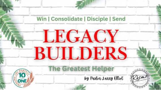 Legacy Builders - The Greatest Helper