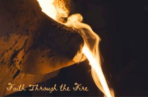 Faith through fire
