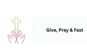 Give, pray, fast