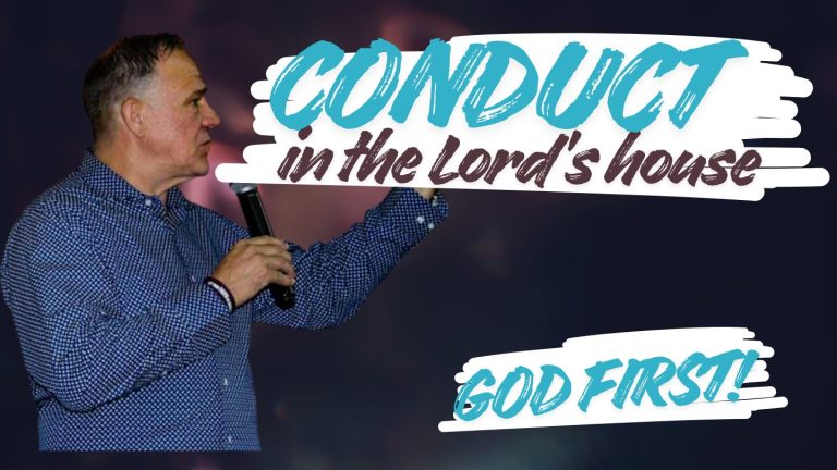 Conduct in the House of the Lord - God First
