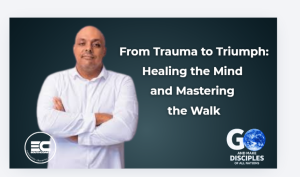 From Trauma to Triumph - Healing the Mind and Mastering the Walk