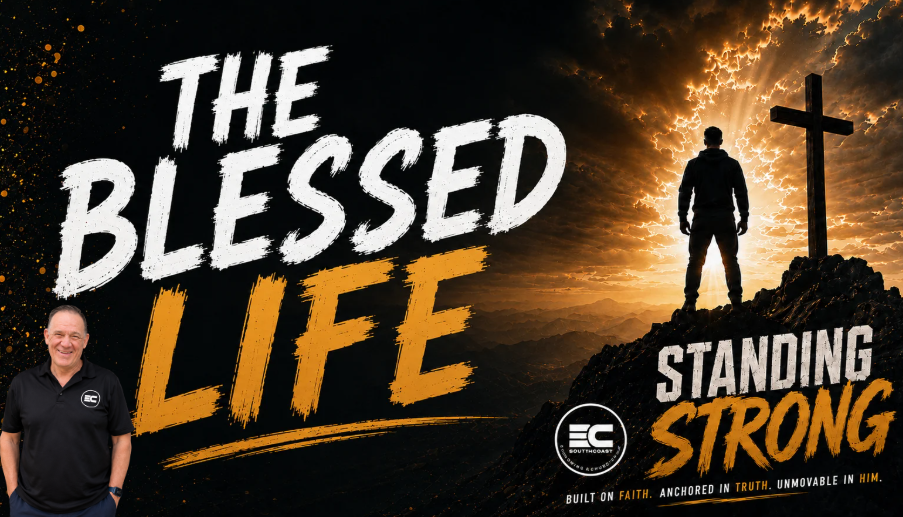 The Blessed Life - Standing Strong - Ps Larry Elliott