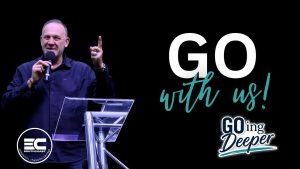 Go with Us. GOing deeper - Ps Larry Elliott