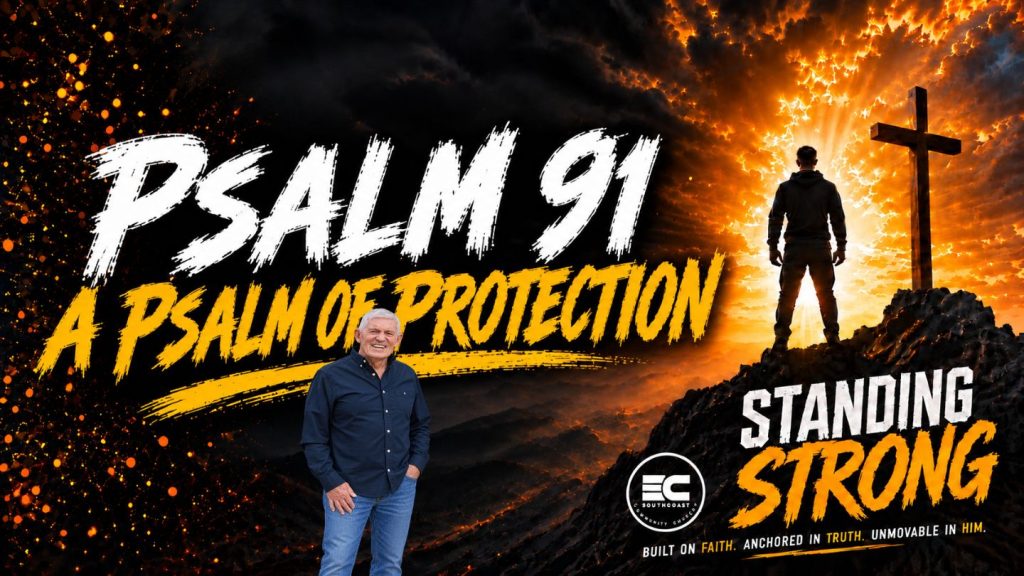 Psalm 91 Psalm of Protection - Ps Tony Cassell